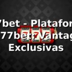 377bet - Plataforma no 377bet: Vantagens Exclusivas